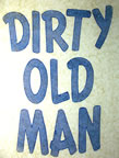dirty old man Unused Original Vintage T-Shirt Iron-On Heat Transfer