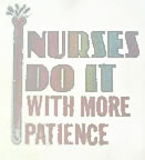 nurses do it with more patience Unused Original Vintage T-Shirt Iron-On Heat Transfer